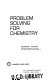 Problem solving for chemistry /