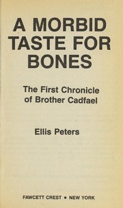 A morbid taste for bones : the first chronicle of Brother Cadfael /