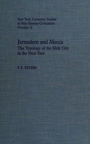 Jerusalem and Mecca : the typology of the holy city in the Near East /