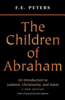 Children of Abraham : Judaism, Christianity, Islam /
