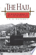 The Hajj : the Muslim pilgrimage to Mecca and the holy places /