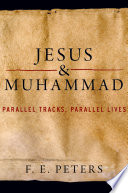 Jesus and Muhammad : parallel tracks, parallel lives /