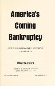 America's coming bankruptcy ; how the government is wrecking your dollar /