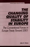 The changing quality of stability in Europe : the Conventional Forces in Europe Treaty toward 2001 /