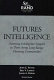 Futures intelligence : assessing intelligence support to three Army long-range planning communities /