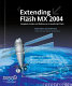 Extending Macromedia Flash MX 2004 : complete guide and reference to JavaScript Flash /