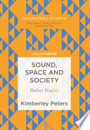 Sound, space and society : rebel radio /