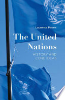 The United Nations : history and core ideas /