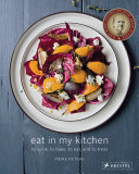 Eat in my kitchen : to cook, to bake, to eat, and to treat /