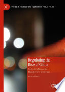 Regulating the Rise of China : Australia's Foray into Middle Power Economics /