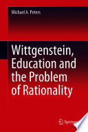 Wittgenstein, Education and the Problem of Rationality /