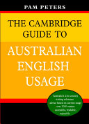 The Cambridge guide to Australian English usage /