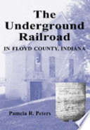 The underground railroad in Floyd County, Indiana /