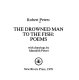 The drowned man to the fish : poems /