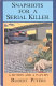 Snapshots for a serial killer : a fiction and a play /