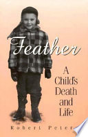 Feather, a child's death and life /