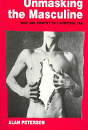 Unmasking the masculine : 'men' and 'identity' in a sceptical age /