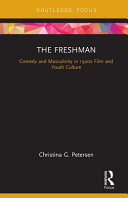 The freshman : comedy and masculinity in 1920s film and youth culture /