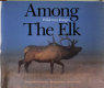 Among the elk : wilderness images /