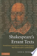 Shakespeare's errant texts : textual form and linguistic style in Shakespearean 'bad' quartos and co-authored plays /