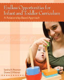 Endless opportunities for infant and toddler curriculum : a relationship-based approach /