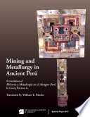 Mining and metallurgy in ancient Perú /