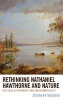 Rethinking Nathaniel Hawthorne and nature : pastoral experiments and environmentality /