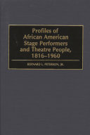 Profiles of African American stage performers and theatre people, 1816-1960 /