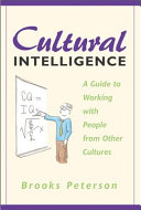 Cultural intelligence : a guide to working with people from other cultures /