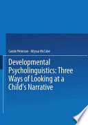 Developmental psycholinguistics : three ways of looking at a child's narrative /