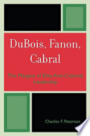 Dubois, Fanon, Cabral : the margins of elite anti-colonial leadership /