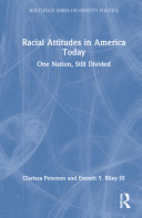 Racial attitudes in America today : one nation, still divided /