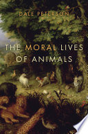 The moral lives of animals /
