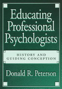 Educating professional psychologists : history and guiding conception /