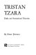 Tristan Tzara: dada and surrational theorist.