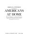Americans at home: from the Colonists to the Late Victorians ; a pictorial source book of American domestic interiors with an appendix on inns and taverns /