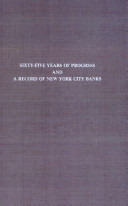Sixty-five years of progress and a record of New York City banks /