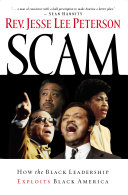 Scam : how the Black leadership exploits Black America /