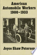 American automobile workers, 1900-1933 /
