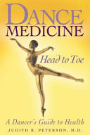 Dance medicine : head to toe : a dancer's guide to health /
