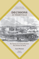 Decisions at Perryville : the twenty-two critical decisions that defined the battle /