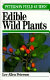 A field guide to edible wild plants : Eastern and Central North America /
