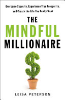 MINDFUL MILLIONAIRE : your guide to financial healing, wholeness, and abundance.