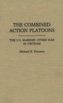 The combined action platoons : the U.S. Marines' other war in Vietnam /
