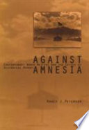 Against amnesia : contemporary women writers and the crises of historical memory /