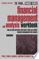 Financial management and analysis workbook : step-by-step exercises and tests to help you master financial management and analysis /
