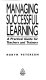 Managing successful learning : a practical guide for teachers and trainers /