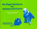 The Piaget handbook for teachers and parents : children in the age of discovery, preschool-third grade /
