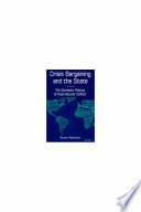 Crisis bargaining and the state : the domestic politics of international conflict /
