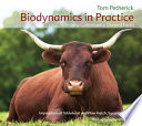 Biodynamics in practice : life on a community owned farm : impressions of Tablehurst and Plaw Hatch, Sussex, England /